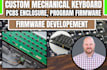 design mechanical keyboard pcbs,circuit schematic, firmware and their enclosures