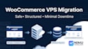 migrate your woocommerce website to a vps with minimal downtime