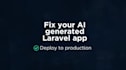fix debug and deploy your ai generated laravel PHP app