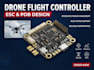 design drone flight controller pcb, esc, and power distribution board