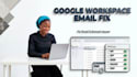 fix google workspace email, dns, mx and domain issues