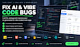 fix bugs in your ai generated or vibe coded web app
