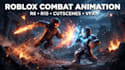 create roblox combat, cinematic, and custom character animations