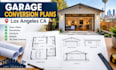 create garage conversion plans for los angeles ca