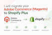 migrate adobe commerce to shopify copy clone shopify migrate adobe commerce