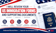 review your US immigration forms and supporting documents,