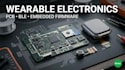 develop wearable electronics with pcb, ble and embedded firmware, nrf52840, ppg
