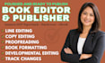 copy editing, book editor, proofreading, fictional book, and book formatting