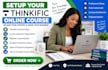 setup your thinkific account upload course and thinkific course landing page