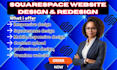 design, redesign and develop a modern squarespace website