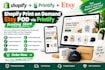 create a shopify print on demand store with printify and etsy integration