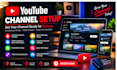 create and professionally set up your youtube channel