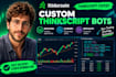develop custom thinkorswim, thinkscript bots, indicators and scanners