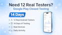 provide 12 testers for google play closed testing