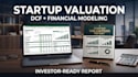 do startup valuation, business valuation, dcf analysis and financial modeling