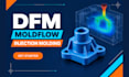 do dfm, moldflow analysis and precises injection molding simulation part design