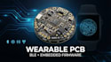 miniaturized wearable pcb with ble and custom embedded firmware
