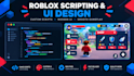 be your roblox scriptwriter roblox video making fix roblox game fixing ui design