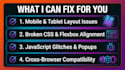 fix broken website layouts, CSS issues and mobile responsiveness