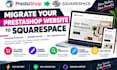 migrate prestashop website to squaresapce, redesign it and preserve SEO
