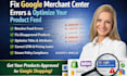 fix and optimize product feed google merchant center, fix product feed errors