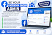be your facebook group admin or community manager