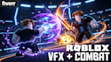 create roblox vfx, combat abilities, emote, r6 r15 3d animations and effects