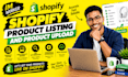 professional shopify product listing and product upload