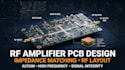 design rf amplifier module pcb with impedance matching and rf layout