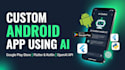 develop custom mobile app development using ai, flutter and flutterflow