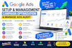 google ads setup campaign management,campaign optimization and manage ads audit