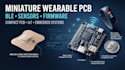 design miniature wearable pcb, ble electronics, sensors and embedded firmware