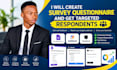 get 5000 targeted survey respondents to fill google forms questionnaire or polls