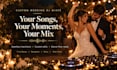 create your wedding entrance, first dance, parent dance or reception mix