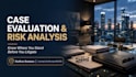 prepare a comprehensive legal case evaluation and risk analysis