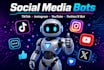 do social media automation, tiktok bot, instagram bot, youtube bot twitter x bot