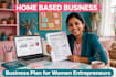 create business plan with home business ideas for women