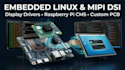 develop embedded linux mipi dsi display drivers raspberry pi cm5 and pcb