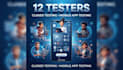 provide 12 testers close testing 20 testers mobile app testing