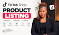 create and optimize tiktok shop product listings