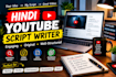 write engaging hindi youtube scripts