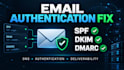 fix spf dkim dmarc and email deliverability issues