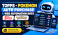 build topps bot, pokemon bots, auto purchase bot, and web automation
