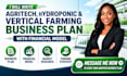 write agritech, hydroponic, vertical farming business plan with financial model