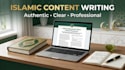 write authentic and engaging islamic content and articles