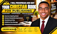 proofread and edit your christian book for kindle publishing