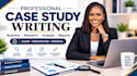 write professional business case studies, reports and case study analysis