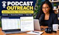 do podcast outreach, guest pitching and podcast booking support