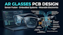 design ar glasses pcb low power electronic and embedded firmware
