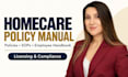 write homecare policy and procedure manual for licensing compliance